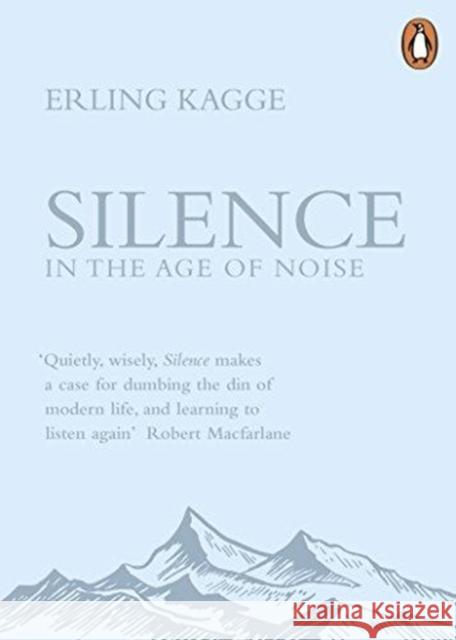 Silence: In the Age of Noise Kagge, Erling 9780241309889 Penguin Books Ltd - książka