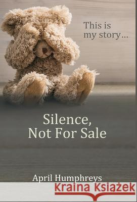 Silence, Not For Sale April Humphreys 9781918264487 April Humphreys - książka