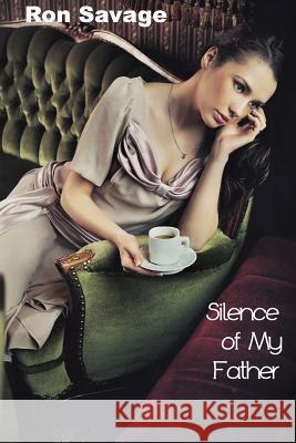Silence of My Father Ron Savage 9781945734113 New Pulp Press - książka