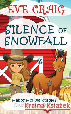 Silence of Snowfall: Happy Hollow Stables Cozy Mystery Series Eve Craig 9781981191819 Createspace Independent Publishing Platform - książka