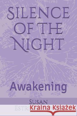 Silence of the Night: Awakening Susan Estremadoyro 9781790479375 Independently Published - książka