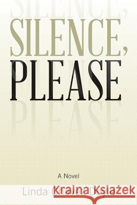 Silence, Please Linda Chavez Doyle 9781523207459 Createspace Independent Publishing Platform - książka