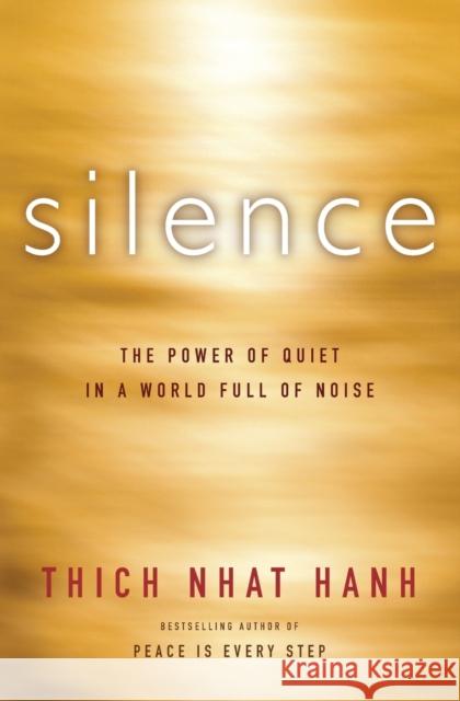 Silence: The Power of Quiet in a World Full of Noise Thich Nhat Hanh 9780062224705 HarperOne - książka
