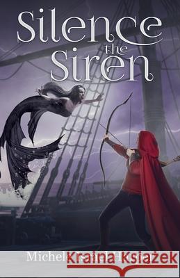 Silence the Siren: Book Two of the Beast Hunters Michele Israel Harper 9781943788521 Love2readlove2write Publishing, LLC - książka