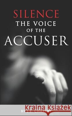 Silence the Voice of the Accuser J E Charles 9781736228845 Dunamis Publishing House - książka