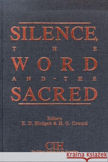 Silence, the Word and the Sacred E. D. D. Blodgett 9780889209817 WILFRID LAURIER UNIVERSITY PRESS - książka