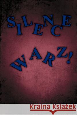 Silence Warz! Melanie Gainforth 9781465334572 Xlibris Corporation - książka