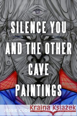 Silence You and the Other Cave Paintings Jessie Close Calen Pick 9781949481921 Central Recovery Press - książka