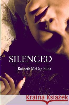 Silenced Raebeth McGee 9781480254664 Createspace - książka