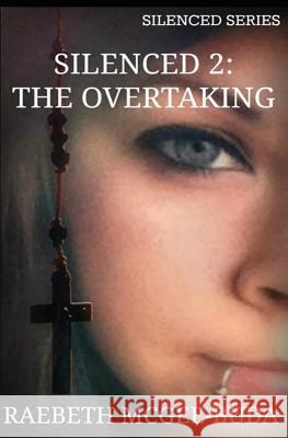 Silenced 2: The Overtaking (Silenced Series) Raebeth McGee-Buda Lee Ryder 9781491209738 Createspace - książka