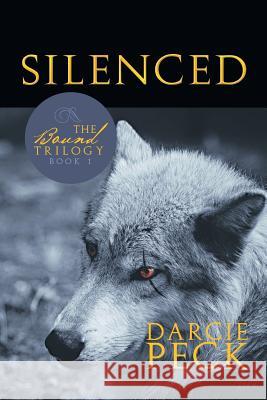 Silenced: Book 1 of the Bound Trilogy Peck, Darcie 9781483679532 Xlibris Corporation - książka