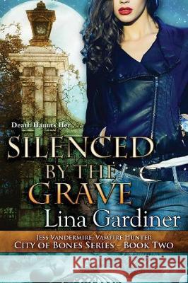 Silenced by the Grave Lina Gardiner 9781611949483 Imajinn Books - książka