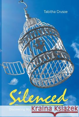 Silenced: Discovering My Voice Within Life's Valleys Tabitha Crusoe 9781512774429 WestBow Press - książka