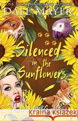 Silenced in the Sunflowers Dale Mayer   9781773366517 Valley Publishing Ltd. - książka