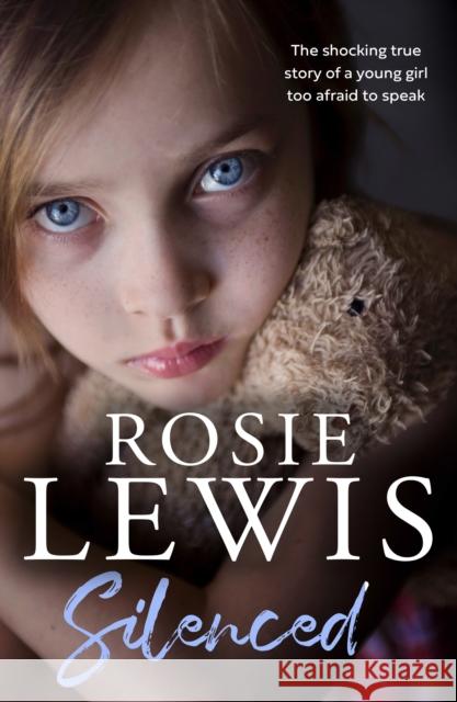 Silenced: The Shocking True Story of a Young Girl Too Afraid to Speak Rosie Lewis 9780008538422 HarperCollins Publishers - książka