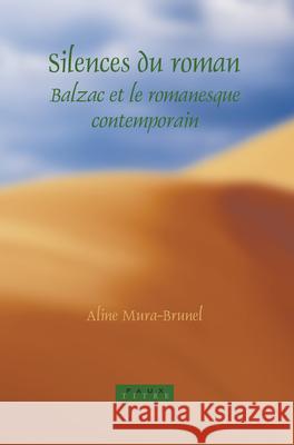 Silences du roman: Balzac et le romanesque contemporain Aline Mura-Brunel 9789042017337 Brill (JL) - książka