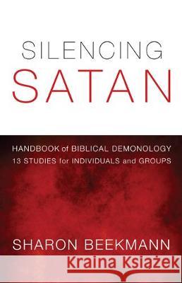 Silencing Satan: 13 Studies for Individuals and Groups Sharon Beekmann 9781498265898 Wipf & Stock Publishers - książka