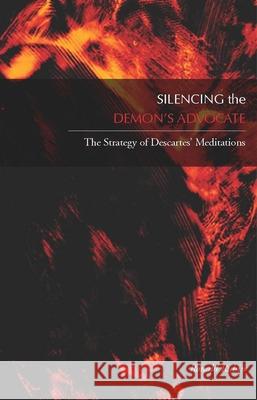 Silencing the Demonas Advocate: The Strategy of Descartesa Meditations Rubin, Ronald 9780804758161 Stanford University Press - książka