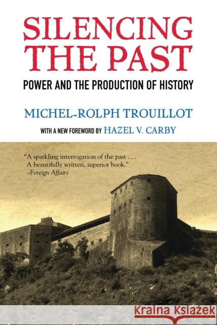 Silencing the Past: Power and the Production of History Michel-Rolph Trouillot 9780807080535 Beacon Press - książka