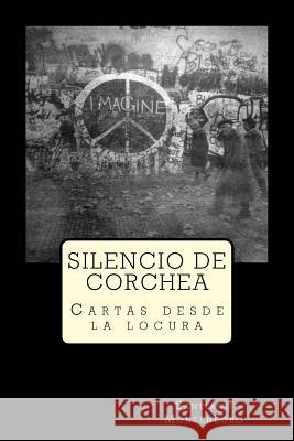 Silencio de Corchea: Cartas desde la locura Montenegro, Santiago 9781500518448 Createspace - książka