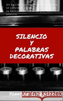 Silencio y Palabras Decorativas Aguilar, Yonathan C. 9781983874789 Createspace Independent Publishing Platform - książka