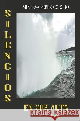 Silencios en Voz Alta Minerva Pérez Corcho, Norton Robledo, Vilma Fernandez 9798842061969 Independently Published - książka
