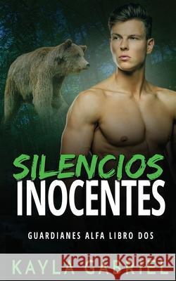 Silencios inocentes Kayla Gabriel 9781795903103 Ksa Publishing Consultants Inc - książka