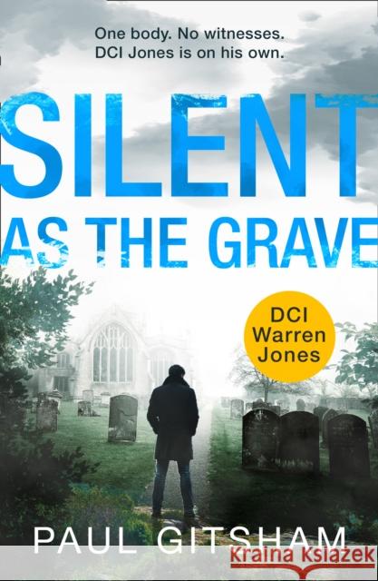 Silent As The Grave (DCI Warren Jones, Book 3) Paul Gitsham   9780008389147 HarperCollins - książka