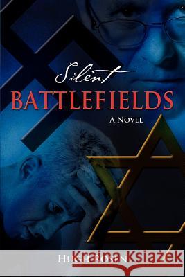 Silent Battlefields Hugh Rosen 9780595347735 iUniverse - książka