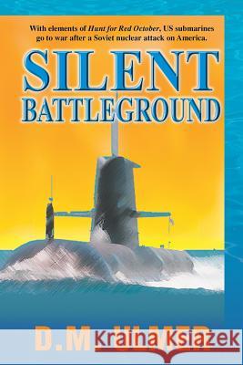 Silent Battleground D. M. Ulmer 9780979164224 Patriot Media, Publishing - książka