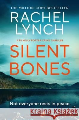 Silent Bones: An addictive and gripping crime thriller Rachel Lynch 9781835982990 Canelo - książka