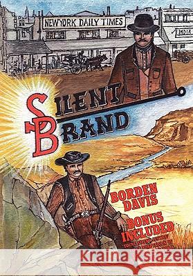 Silent Brand Borden Davis 9781436329316 XLIBRIS CORPORATION - książka