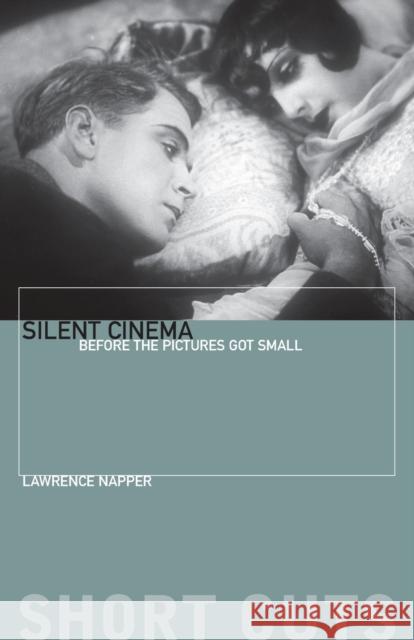 Silent Cinema: Before the Pictures Got Small Napper, Lawrence 9780231181174 Wallflower Press - książka