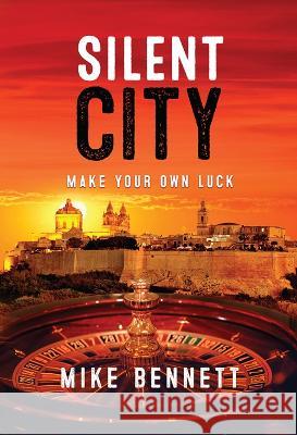 Silent City: Make Your Own Luck Mike Bennett 9781876498948 Ryan Company - książka