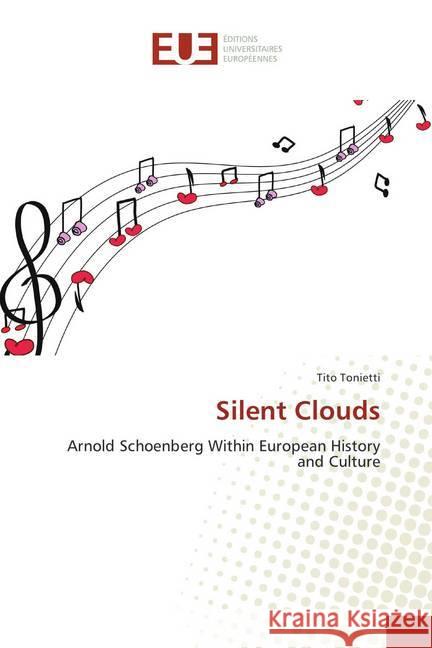 Silent Clouds : Arnold Schoenberg Within European History and Culture Tonietti, Tito 9786202269179 Éditions universitaires européennes - książka