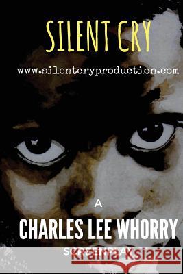 Silent Cry Charles Lee Whorry 9781541129658 Createspace Independent Publishing Platform - książka