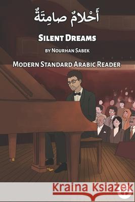 Silent Dreams: Modern Standard Arabic Reader Nourhan Sabek Matthew Aldrich 9781949650341 Lingualism - książka