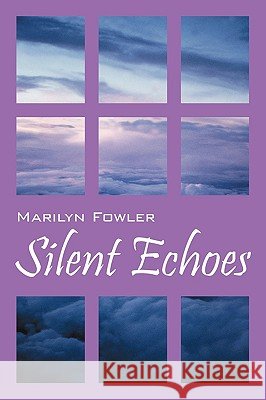 Silent Echoes Marilyn Fowler 9781432749491 Outskirts Press - książka