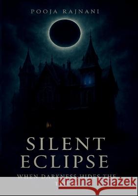 Silent Eclipse Pooja Rajnani 9781764187015 Pooja & Tania Press - książka