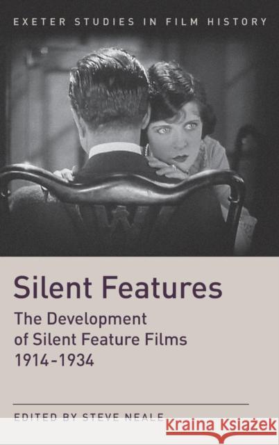 Silent Features: The Development of Silent Feature Films 1914-1934 Steve Neale Steve Neale 9780859892896 University of Exeter Press - książka