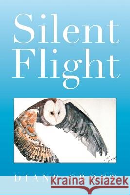Silent Flight Diane Croft 9781514465264 Xlibris - książka