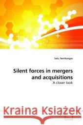 Silent forces in mergers and acquisitions : A closer look Teerikangas, Satu 9783639205497 VDM Verlag Dr. Müller - książka