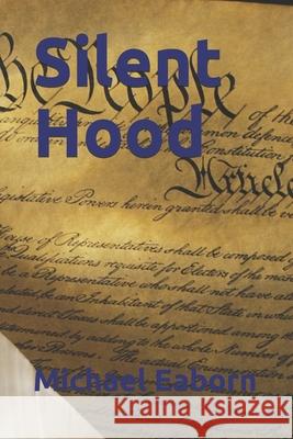 Silent Hood Michael E. Eaborn 9781545350195 Createspace Independent Publishing Platform - książka