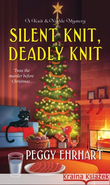 Silent Knit, Deadly Knit Peggy Ehrhart 9781496723635 Kensington Publishing Corporation - książka