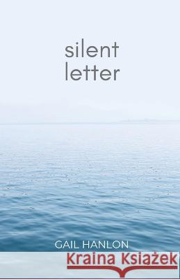 Silent Letter Gail Hanlon   9781960329004 Cornerstone Press - książka