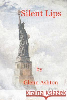 Silent Lips MR Glenn Ashton 9781468127812 Createspace - książka