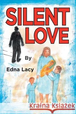 Silent Love Edna Lacy 9781648016608 Newman Springs Publishing, Inc. - książka