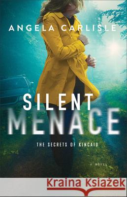Silent Menace Angela Carlisle 9780764242526 Bethany House Publishers - książka