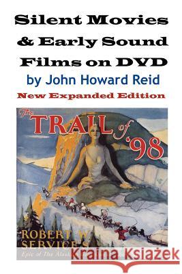 Silent Movies & Early Sound Films on DVD: New Expanded Edition John Howard Reid 9780557433353 Lulu.com - książka