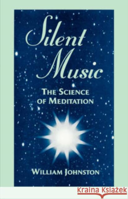 Silent Music: The Science of Meditation Johnston, William 9780823217755 Fordham University Press - książka